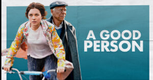 A Good Person - Everything you need to know about the movie